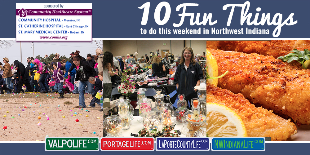 10 Fun Things to Do this Weekend in Northwest Indiana: March 31 – April 2, 2017