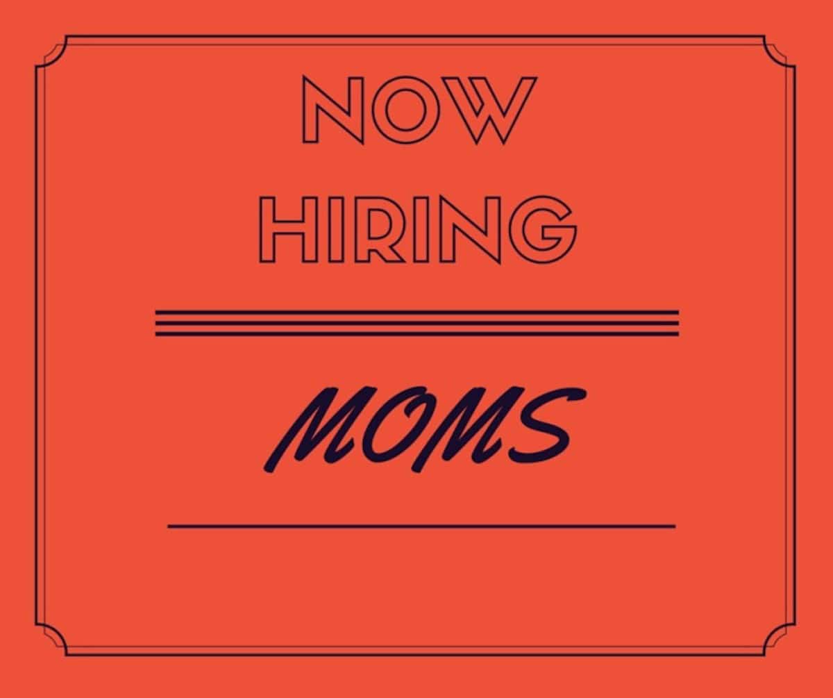 Now Hiring: MOMS