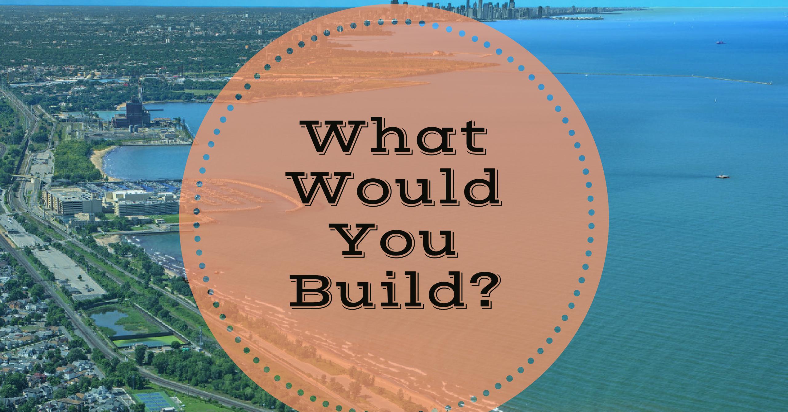 If Region Residents Could Build Something New, What Would They Build?